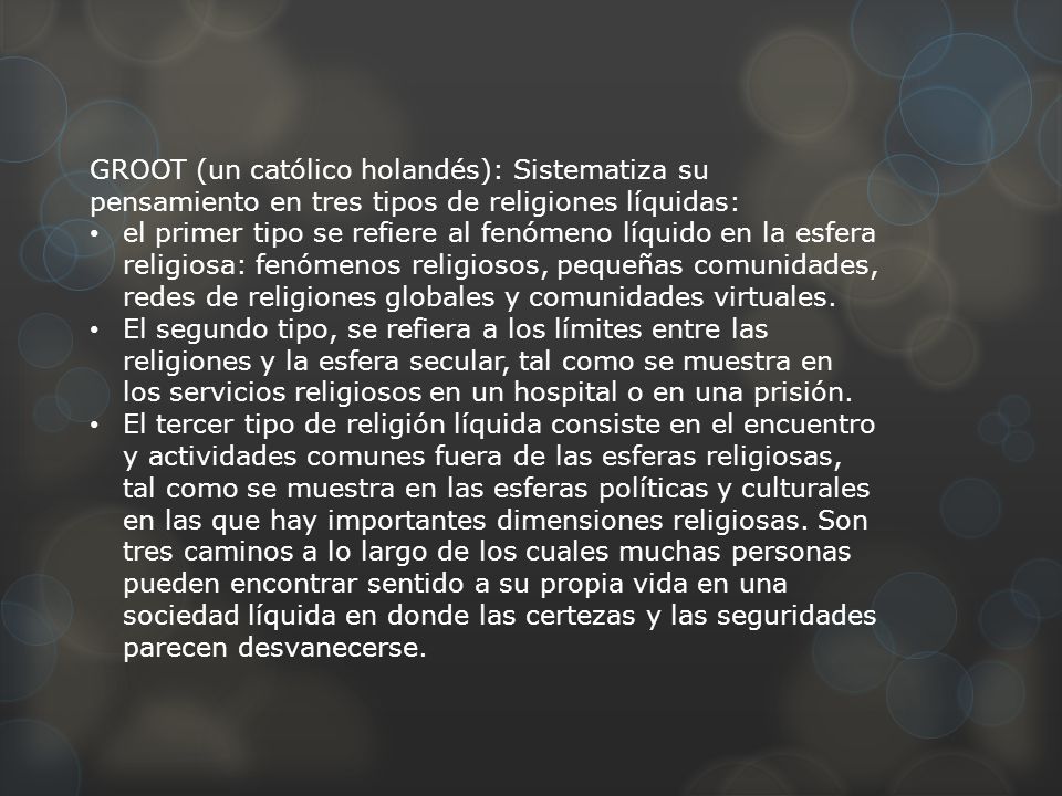 GROOT (un católico holandés): Sistematiza su pensamiento en tres tipos de religiones líquidas: