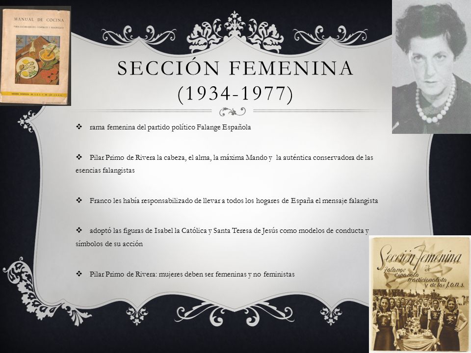 Sección Femenina ( ) rama femenina del partido político Falange Española.