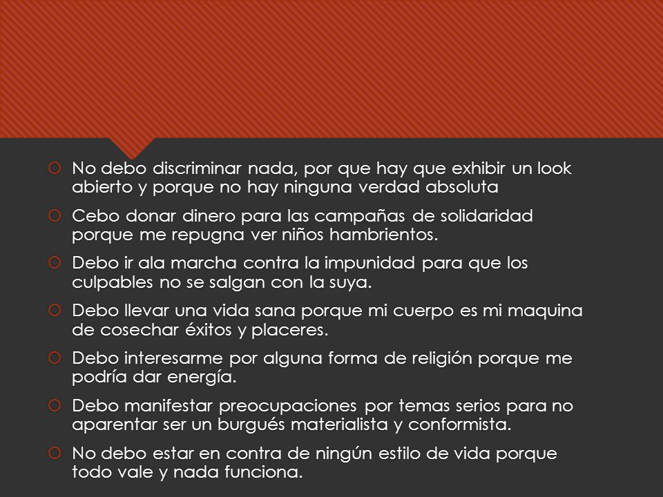 No debo discriminar nada, por que hay que exhibir un look abierto y porque no hay ninguna verdad absoluta