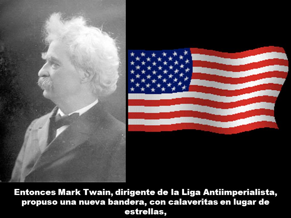Entonces Mark Twain, dirigente de la Liga Antiimperialista, propuso una nueva bandera, con calaveritas en lugar de estrellas,