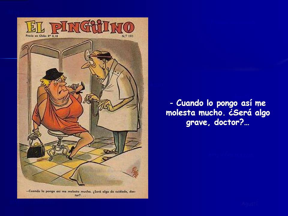 Cuando lo pongo así me molesta mucho. ¿Será algo grave, doctor …
