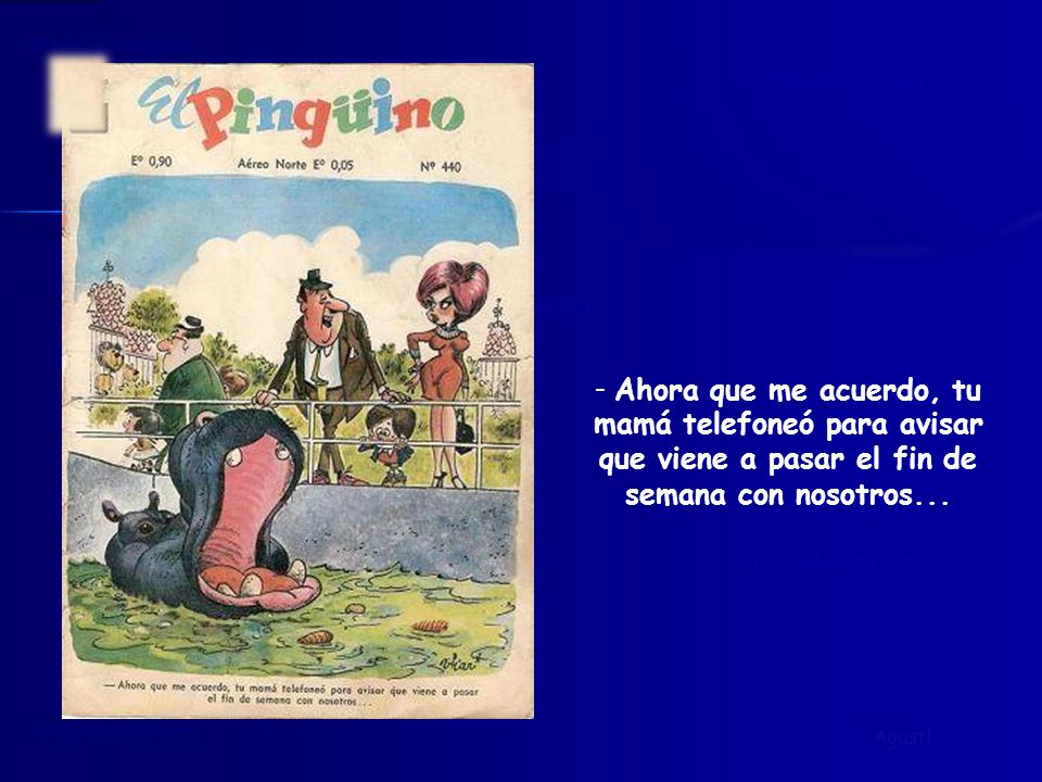 Ahora que me acuerdo, tu mamá telefoneó para avisar que viene a pasar el fin de semana con nosotros...