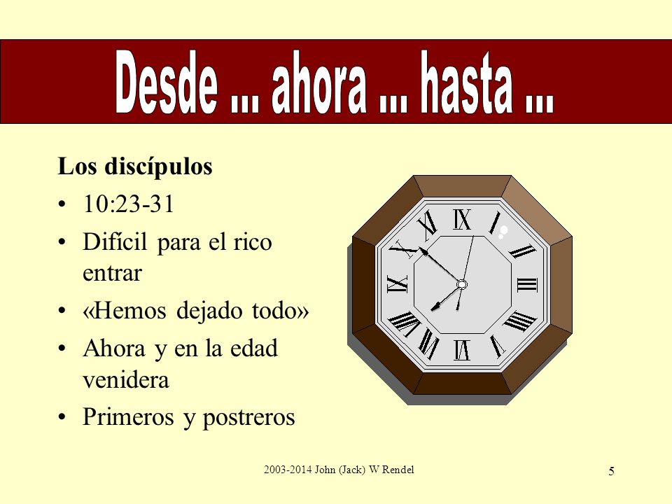 Desde … ahora ... hasta Desde ... ahora ... hasta ... Los discípulos