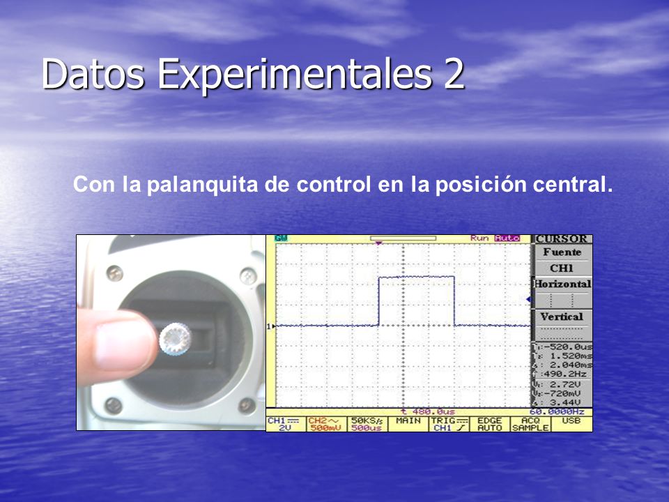 Datos Experimentales 2 Con la palanquita de control en la posición central.