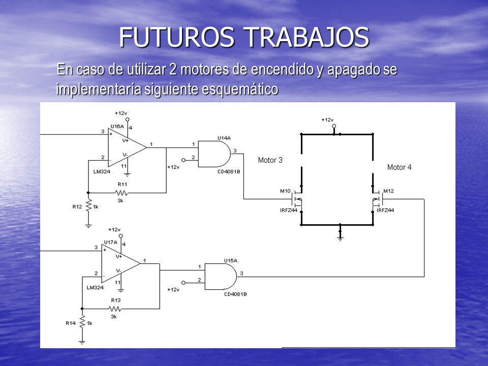 FUTUROS TRABAJOS En caso de utilizar 2 motores de encendido y apagado se implementaría siguiente esquemático.