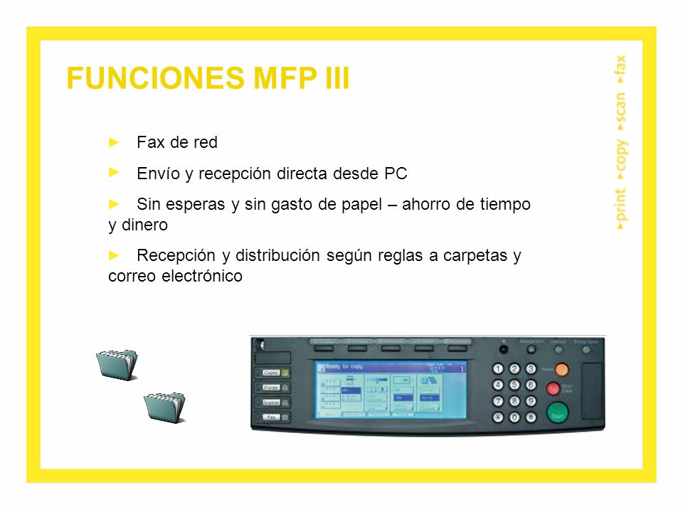 FUNCIONES MFP III Fax de red Envío y recepción directa desde PC