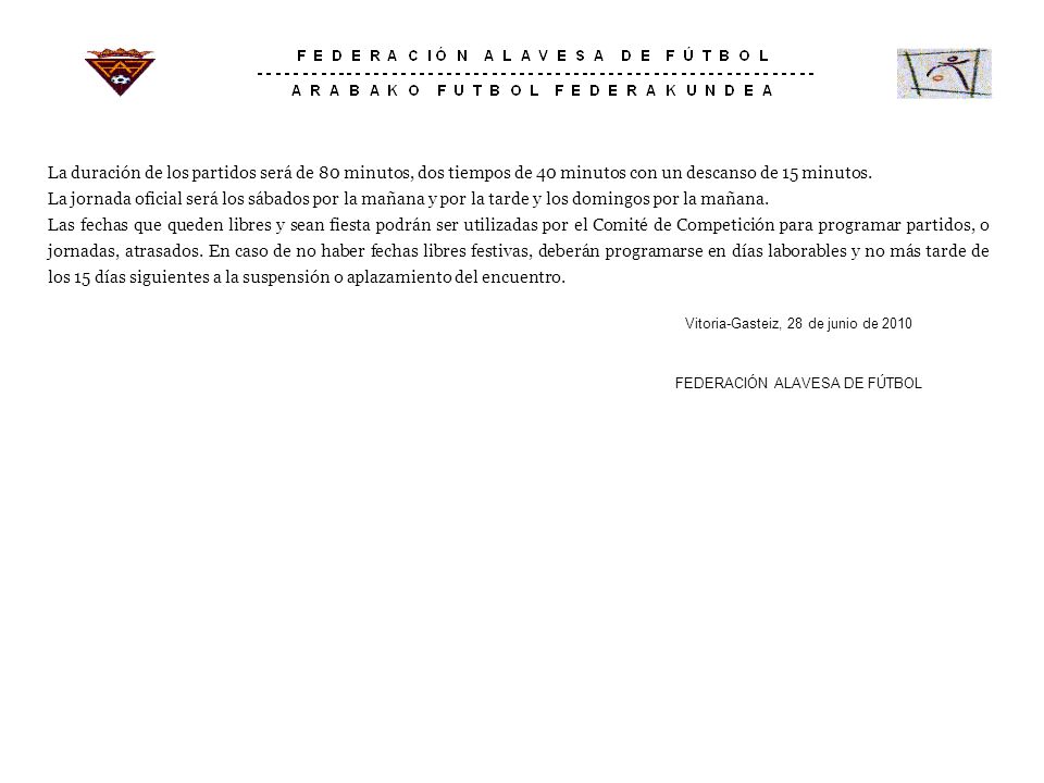 La duración de los partidos será de 80 minutos, dos tiempos de 40 minutos con un descanso de 15 minutos.