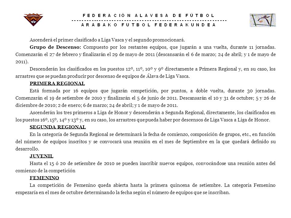 Ascenderá el primer clasificado a Liga Vasca y el segundo promocionará.