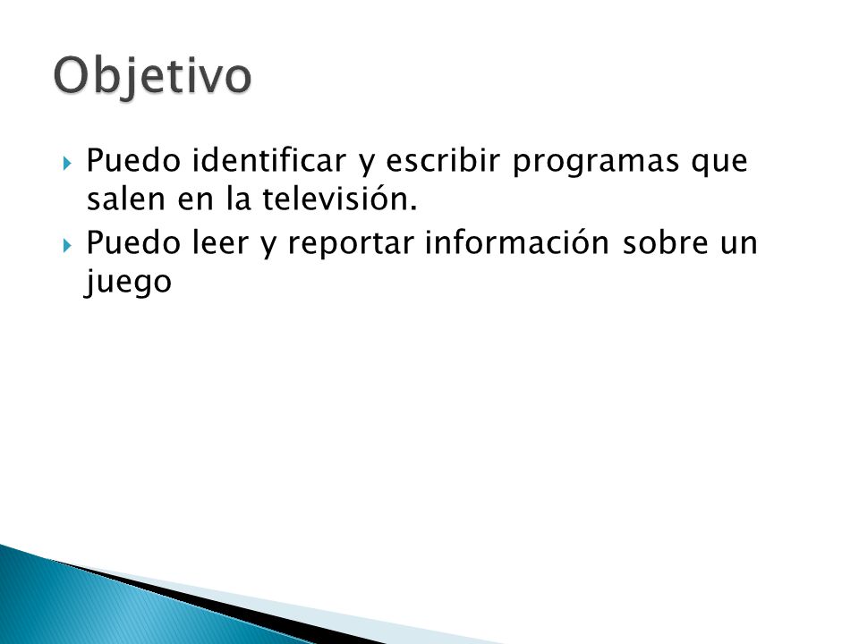 Objetivo Puedo identificar y escribir programas que salen en la televisión.
