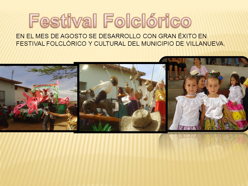 Festival Folclórico EN EL MES DE AGOSTO SE DESARROLLO CON GRAN ÉXITO EN FESTIVAL FOLCLÓRICO Y CULTURAL DEL MUNICIPIO DE VILLANUEVA.