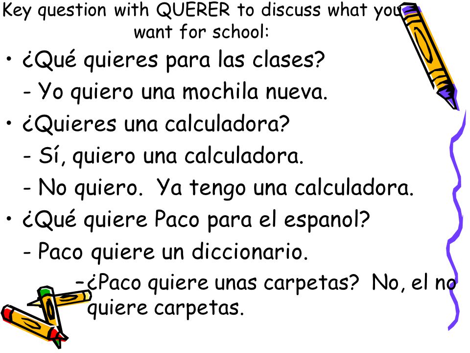 Key question with QUERER to discuss what you want for school: