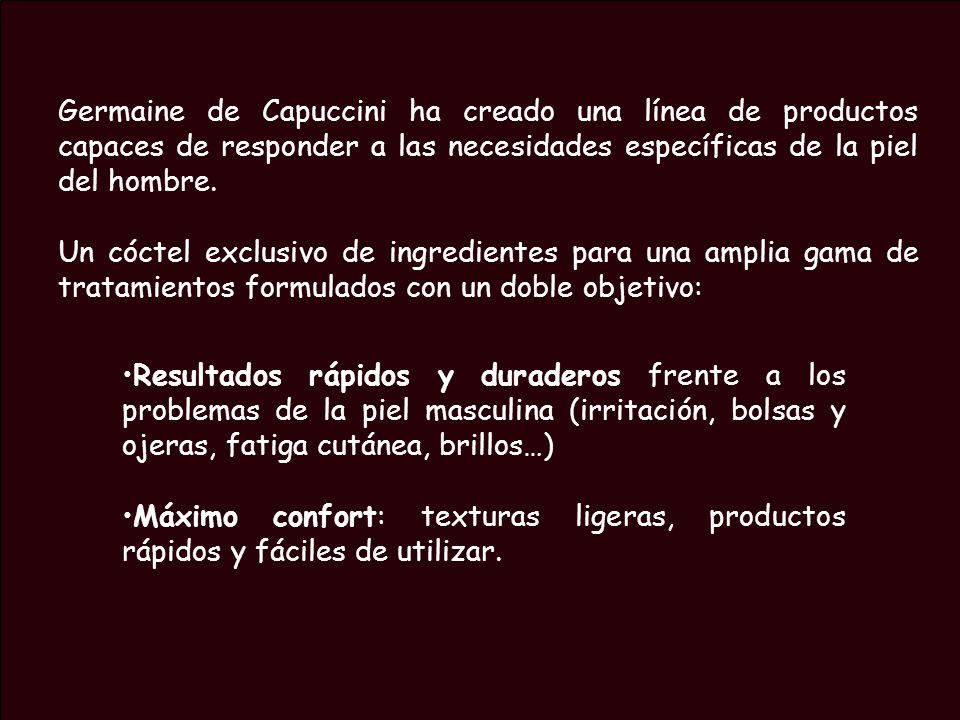 Germaine de Capuccini ha creado una línea de productos capaces de responder a las necesidades específicas de la piel del hombre.