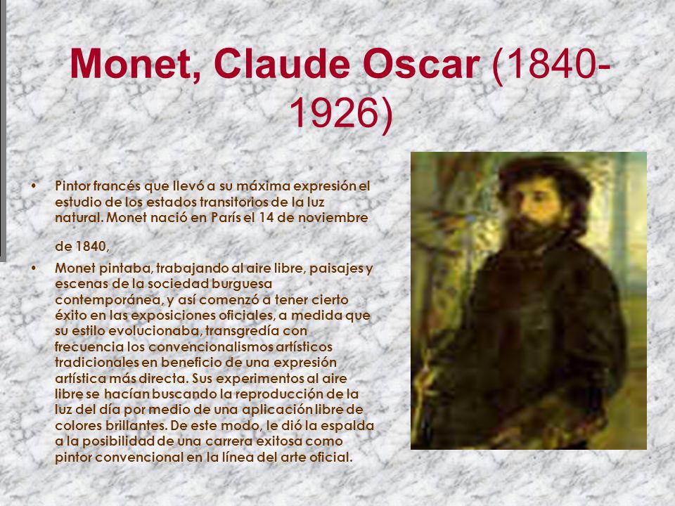 Ahora vamos a destacar a uno de los pintores Monet,