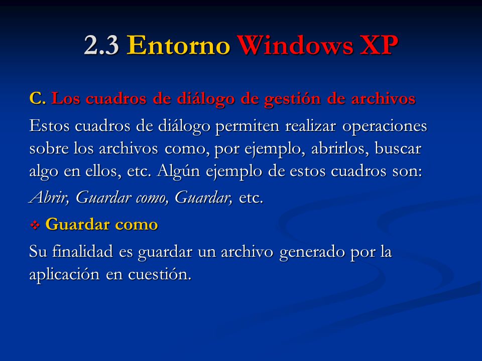 2.3 Entorno Windows XP C. Los cuadros de diálogo de gestión de archivos.