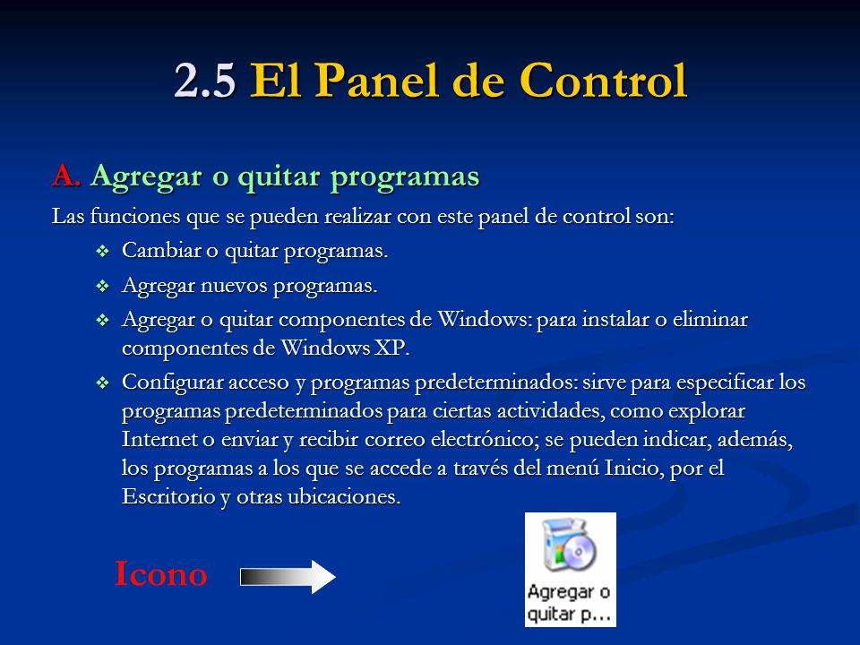 2.5 El Panel de Control Icono A. Agregar o quitar programas