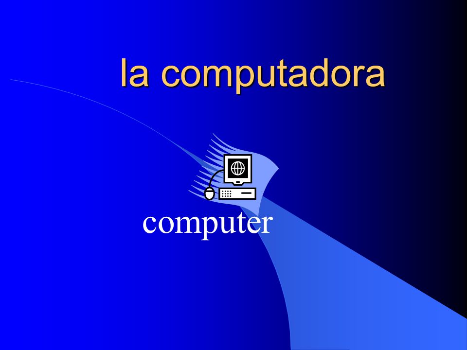 la computadora computer