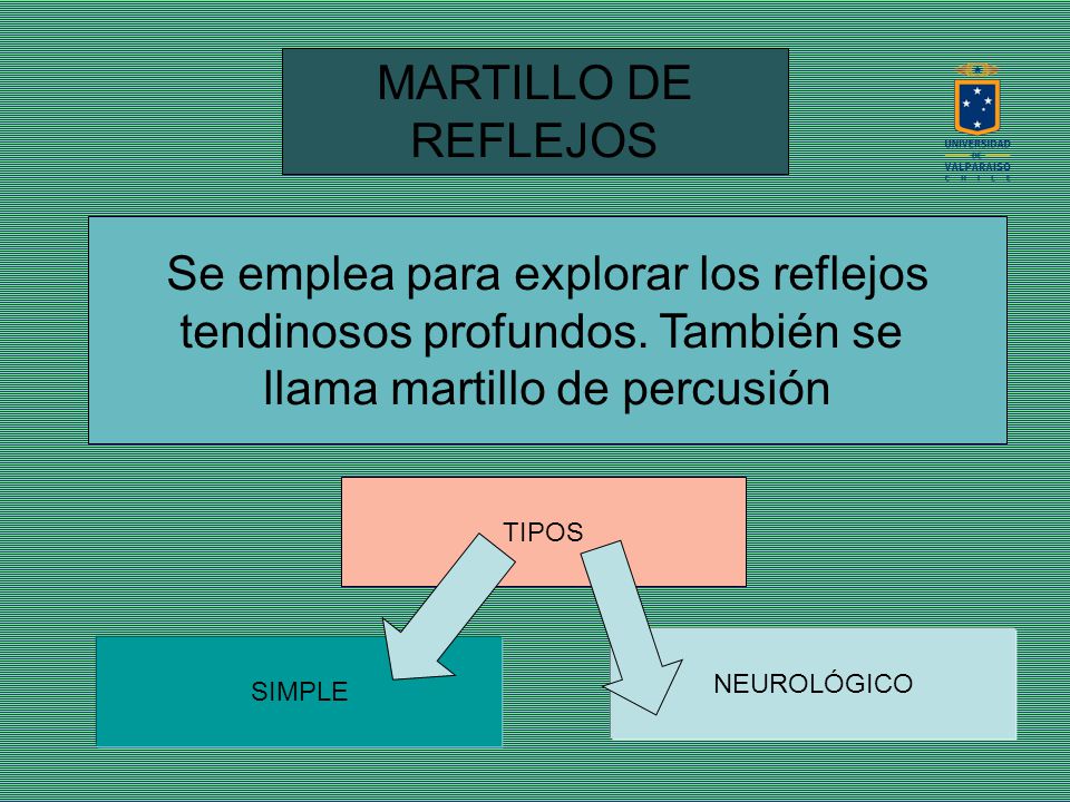 Se emplea para explorar los reflejos tendinosos profundos. También se