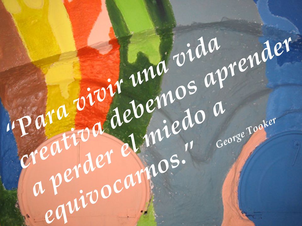 Para vivir una vida creativa debemos aprender a perder el miedo a equivocarnos. George Tooker