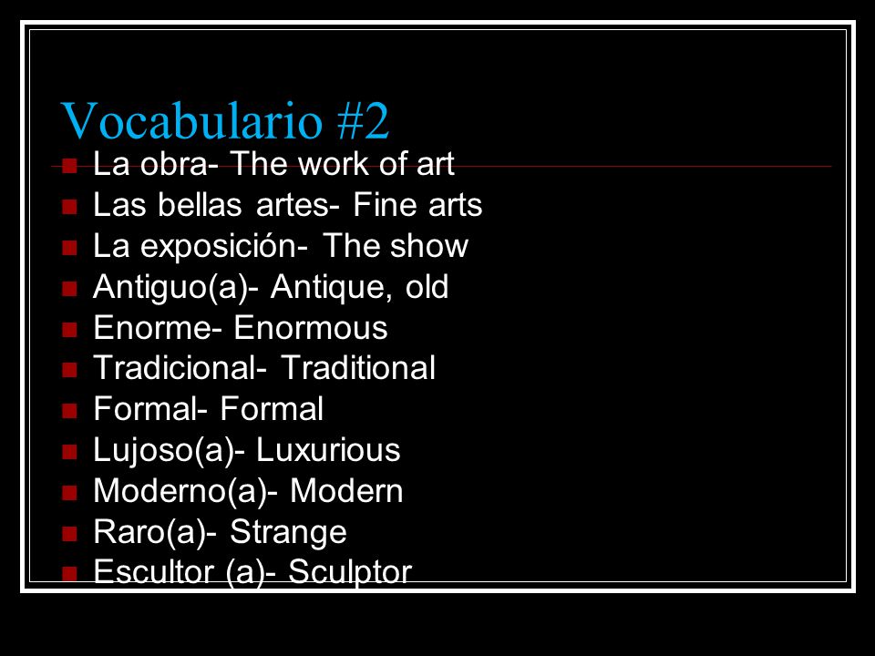 Vocabulario #2 La obra- The work of art Las bellas artes- Fine arts