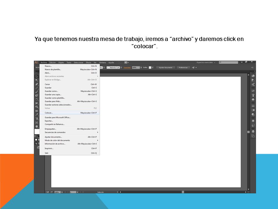 Ya que tenemos nuestra mesa de trabajo, iremos a archivo y daremos click en colocar .