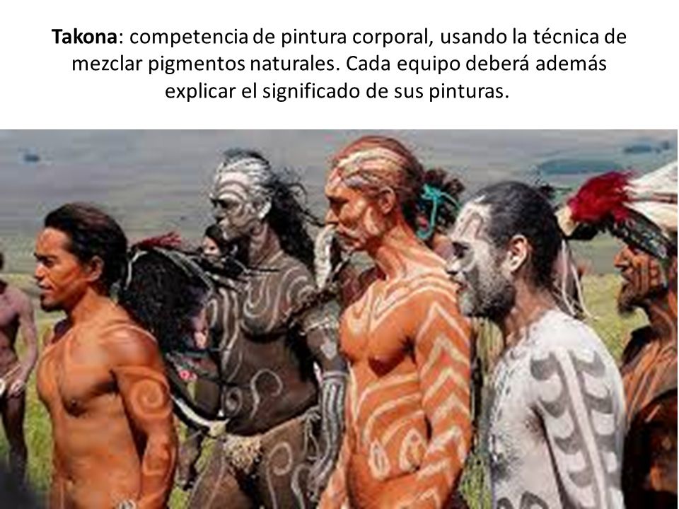 Takona: competencia de pintura corporal, usando la técnica de mezclar pigmentos naturales.
