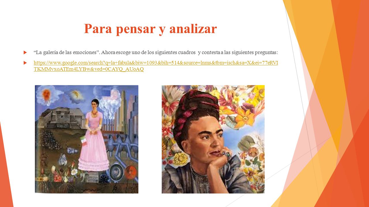 Para pensar y analizar La galería de las emociones . Ahora escoge uno de los siguientes cuadros y contesta a las siguientes preguntas:
