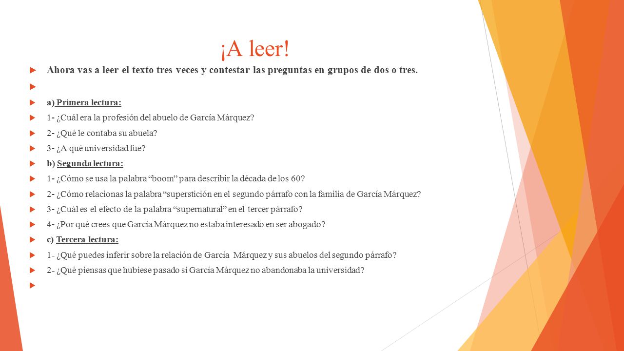 ¡A leer! Ahora vas a leer el texto tres veces y contestar las preguntas en grupos de dos o tres.