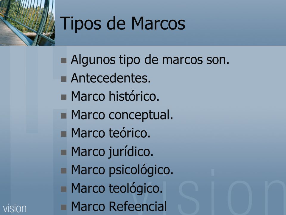 Tipos de Marcos Algunos tipo de marcos son. Antecedentes.