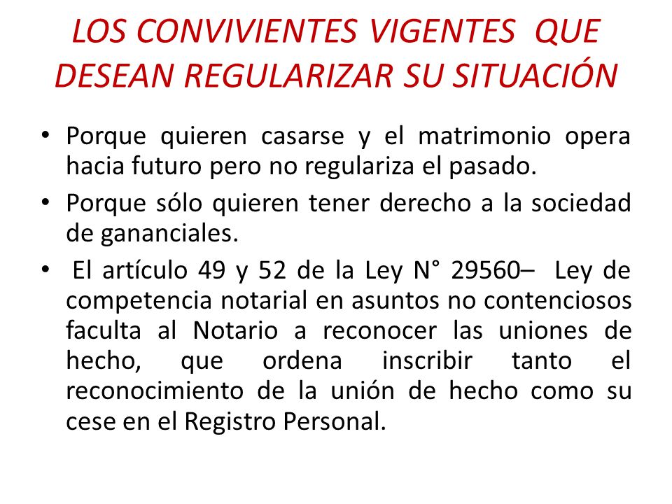LOS CONVIVIENTES VIGENTES QUE DESEAN REGULARIZAR SU SITUACIÓN