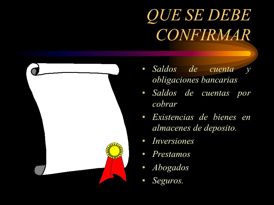 QUE SE DEBE CONFIRMAR Saldos de cuenta y obligaciones bancarias