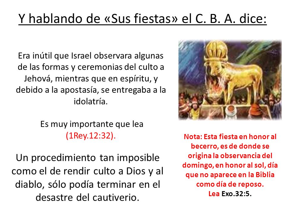 Y hablando de «Sus fiestas» el C. B. A. dice:
