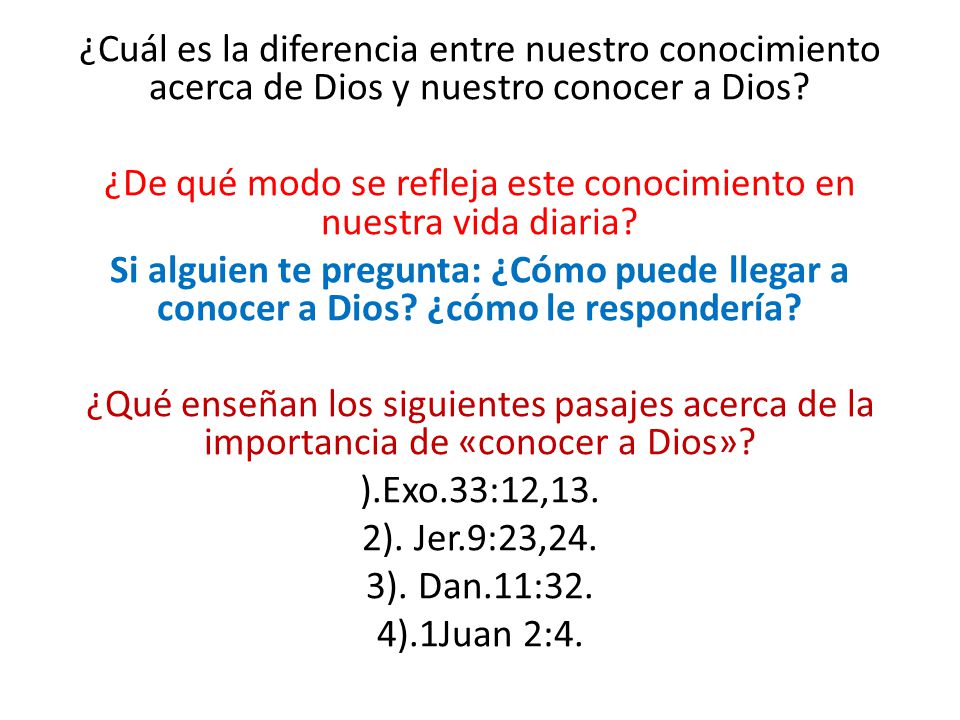 ¿Cuál es la diferencia entre nuestro conocimiento acerca de Dios y nuestro conocer a Dios.