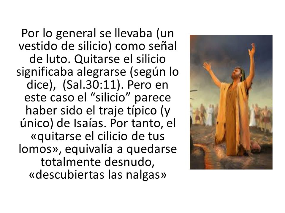 Por lo general se llevaba (un vestido de silicio) como señal de luto