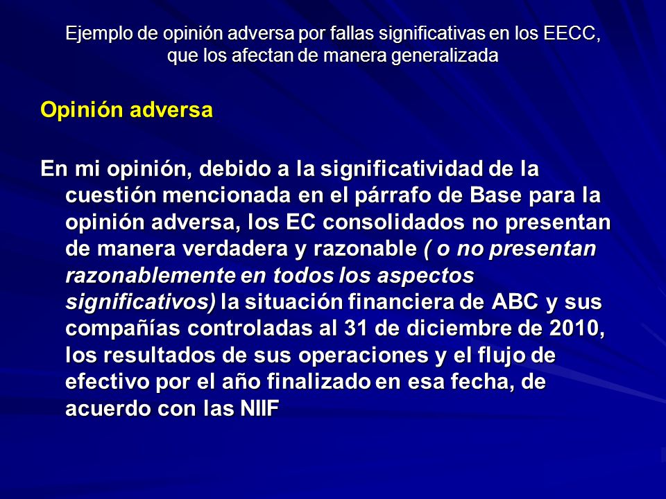 Ejemplo de opinión adversa por fallas significativas en los EECC, que los afectan de manera generalizada