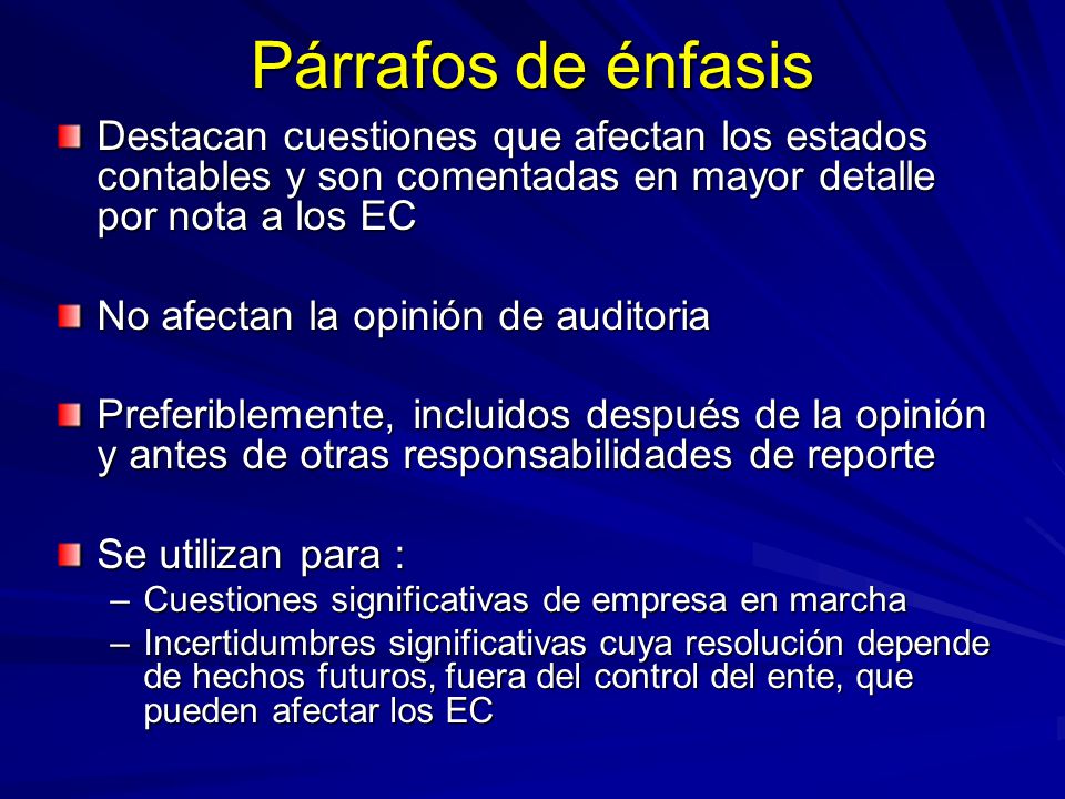 Párrafos de énfasis Destacan cuestiones que afectan los estados contables y son comentadas en mayor detalle por nota a los EC.