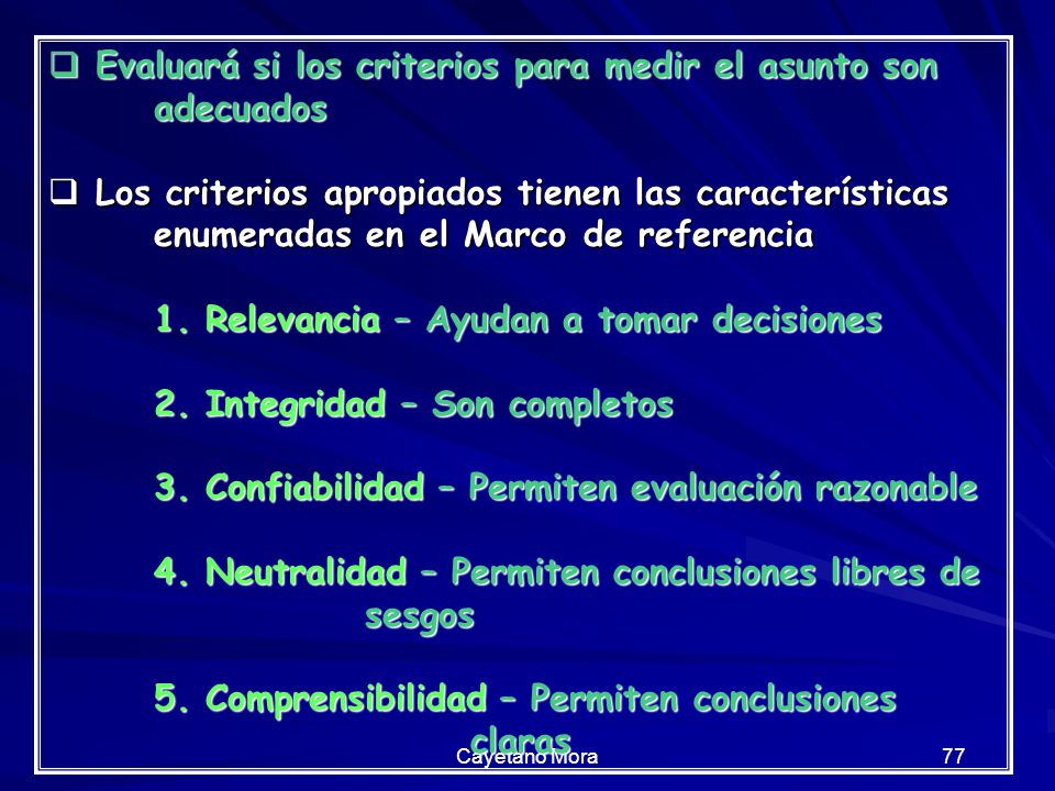 Evaluará si los criterios para medir el asunto son adecuados