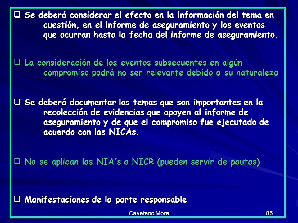 No se aplican las NIA´s o NICR (pueden servir de pautas)