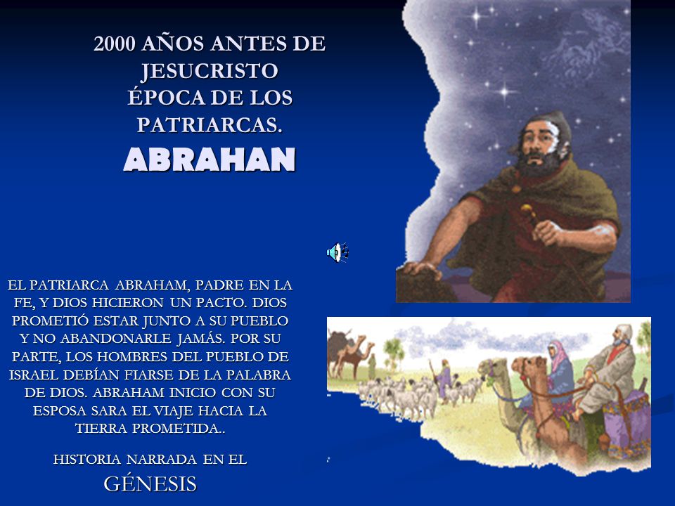 2000 AÑOS ANTES DE JESUCRISTO ÉPOCA DE LOS PATRIARCAS. ABRAHAN