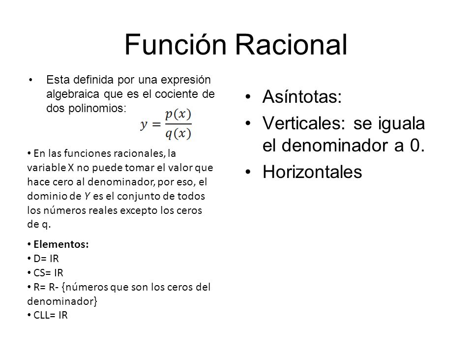 Función Racional Asíntotas: Verticales: se iguala el denominador a 0.