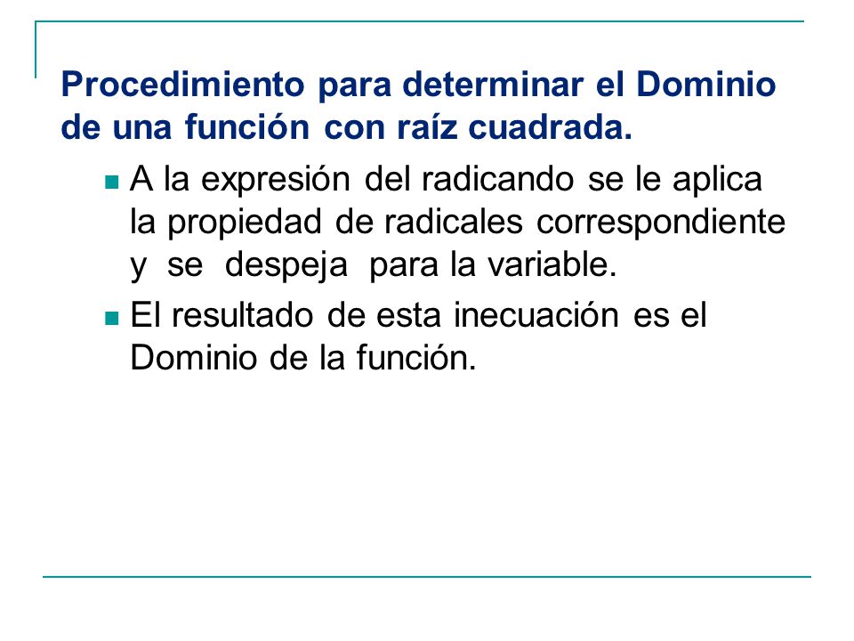 Procedimiento para determinar el Dominio de una función con raíz cuadrada.