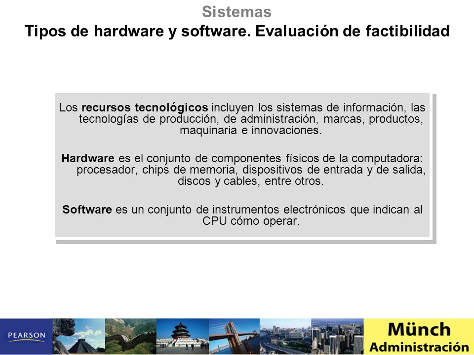 Tipos de hardware y software. Evaluación de factibilidad