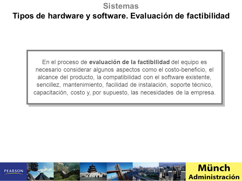 Tipos de hardware y software. Evaluación de factibilidad