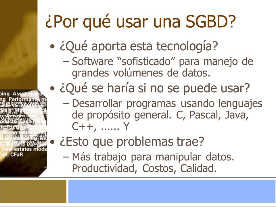 ¿Por qué usar una SGBD ¿Qué aporta esta tecnología