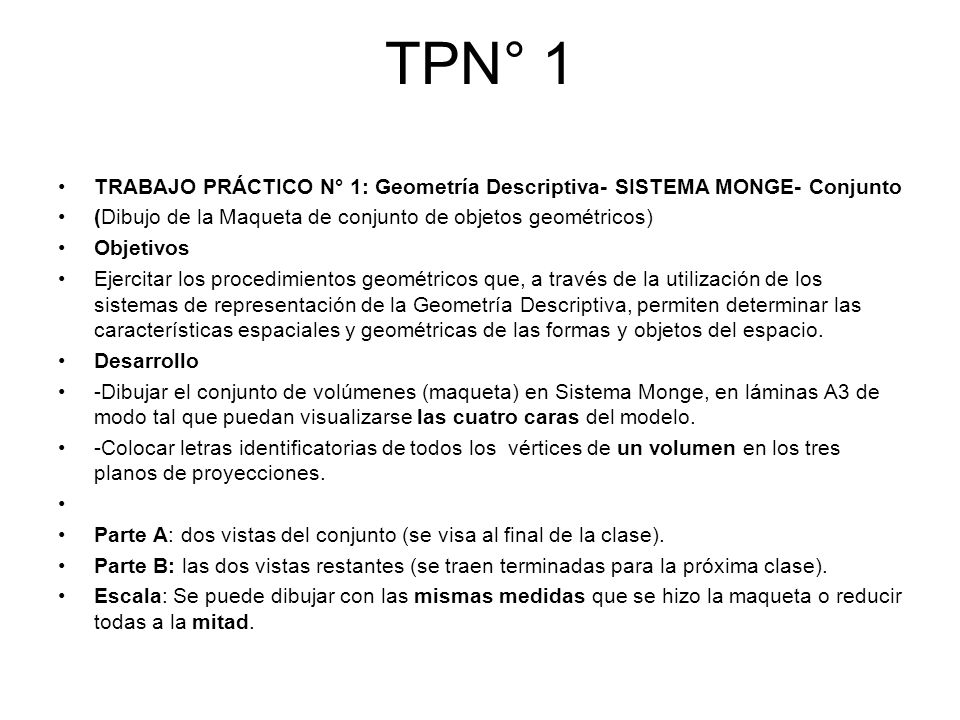 TPN° 1 TRABAJO PRÁCTICO N° 1: Geometría Descriptiva- SISTEMA MONGE- Conjunto. (Dibujo de la Maqueta de conjunto de objetos geométricos)