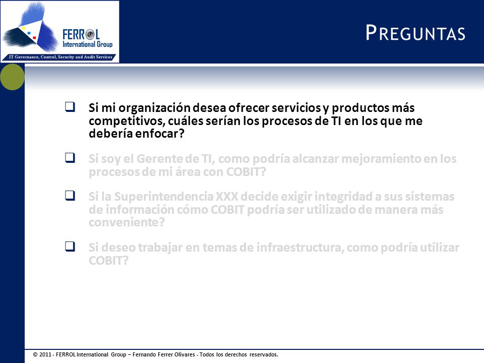 Preguntas Si mi organización desea ofrecer servicios y productos más competitivos, cuáles serían los procesos de TI en los que me debería enfocar