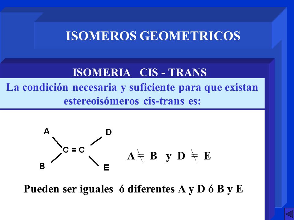 Pueden ser iguales ó diferentes A y D ó B y E