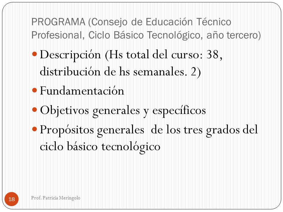 Descripción (Hs total del curso: 38, distribución de hs semanales. 2)