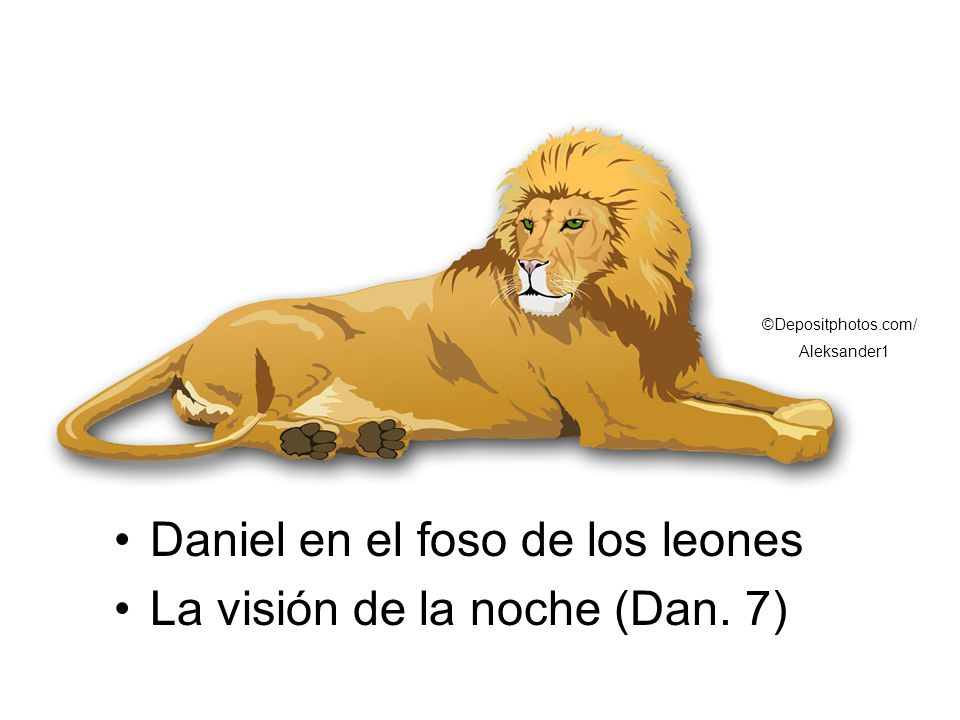 Daniel en el foso de los leones La visión de la noche (Dan. 7)