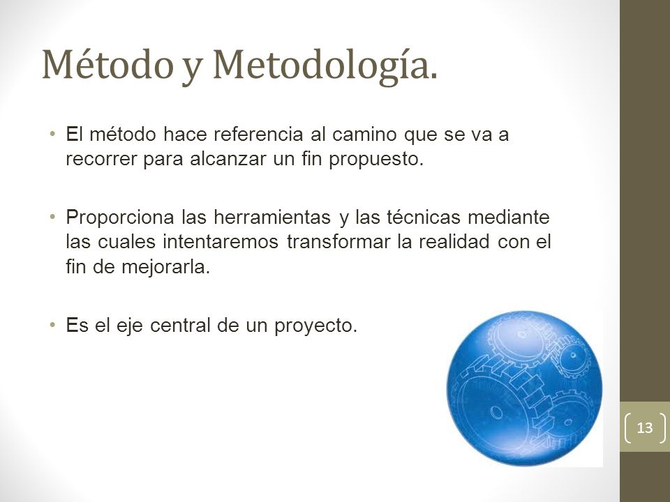 Método y Metodología. El método hace referencia al camino que se va a recorrer para alcanzar un fin propuesto.
