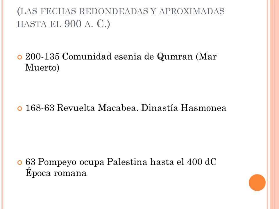 (las fechas redondeadas y aproximadas hasta el 900 a. C.)